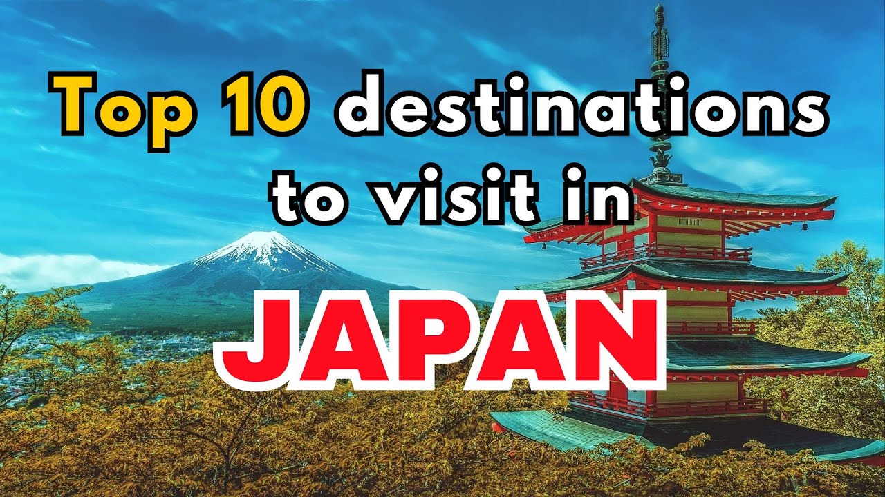 Japan Travel Guide: Top 10 Must-Visit Destinations Every Traveler Should Experience!