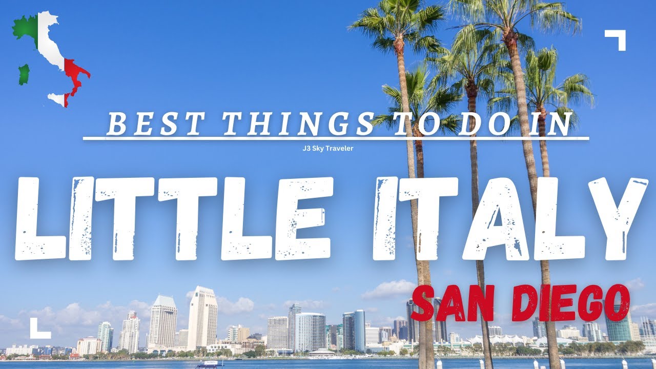 Things To Do In little Italy San Diego - Travel Guide